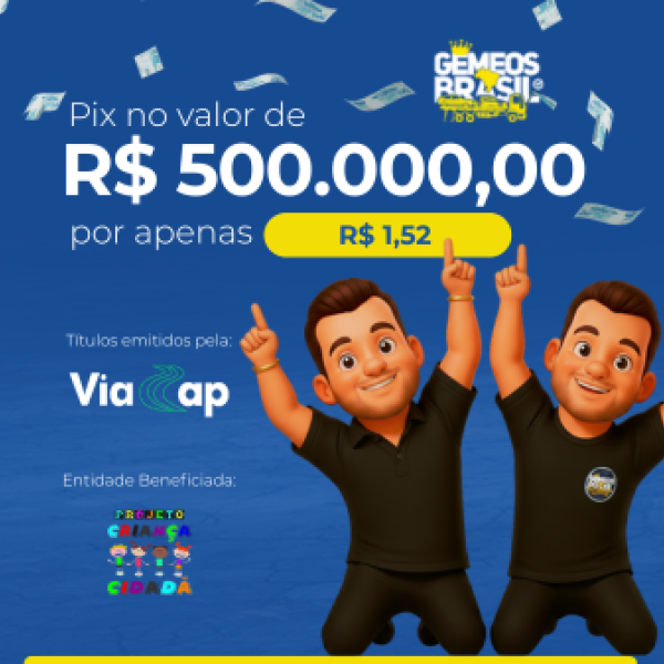 EDIÇÃO 39 - PIX DOS GÊMEOS 500K